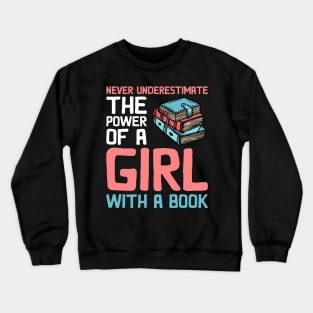 Never Underestimate The Power Of A Girl With A Book Reading Crewneck Sweatshirt